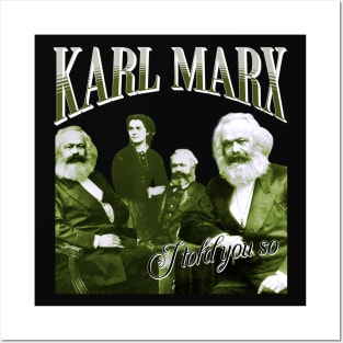 Karl Marx - I told you so Posters and Art